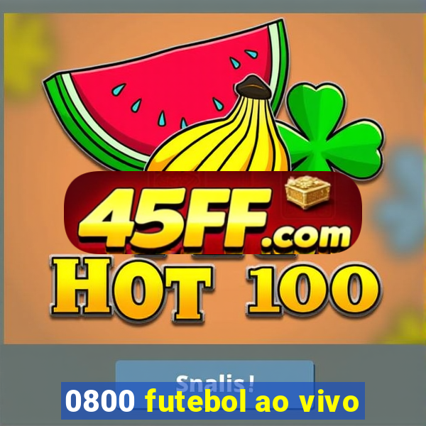 0800 futebol ao vivo
